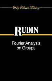 Fourier Analysis on Groups by Walter Rudin