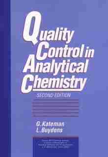 Quality Control in Analytical Chemistry by G. Kateman
