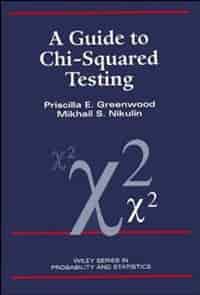 A Guide to Chi-Squared Testing by Priscilla E. Greenwood