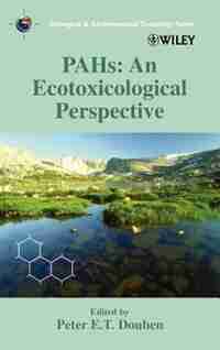 PAHs: An Ecotoxicological Perspective by Peter E. T. Douben