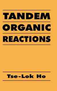 Tandem Organic Reactions by Tse-Lok Ho