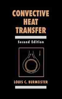 Convective Heat Transfer by Louis C. Burmeister