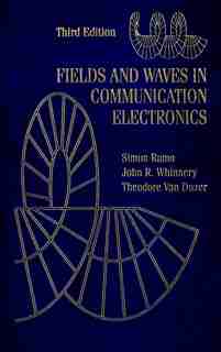 Fields and Waves in Communication Electronics by Simon Ramo