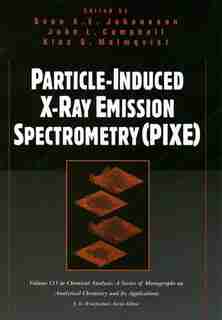 Particle-Induced X-Ray Emission Spectrometry (PIXE) by Sven A. E. Johansson