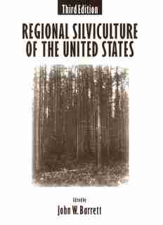 Regional Silviculture of the United States by John W. Barrett