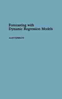 Forecasting with Dynamic Regression Models by Alan Pankratz