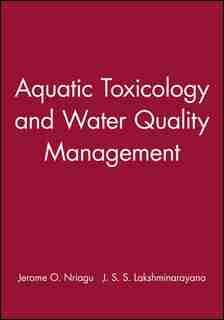 Aquatic Toxicology and Water Quality Management by Jerome O. Nriagu