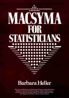 MACSYMA for Statisticians by Barbara Heller