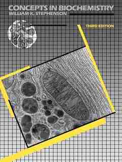 Concepts in Biochemistry by William K. Stephenson