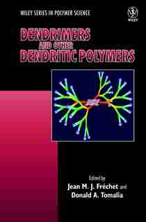 Dendrimers and Other Dendritic Polymers by Jean M. J. Fréchet