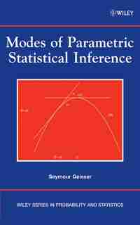 Modes of Parametric Statistical Inference by Seymour Geisser