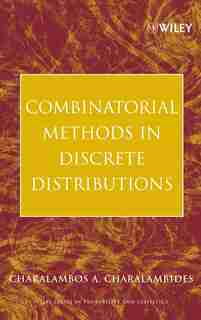 Combinatorial Methods in Discrete Distributions by Charalambos A. Charalambides