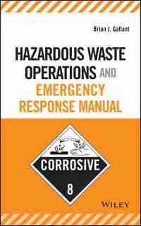 Hazardous Waste Operations and Emergency Response Manual by Brian J. Gallant