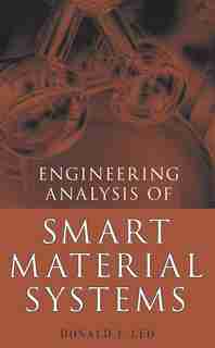Engineering Analysis of Smart Material Systems by Donald J. Leo