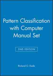Pattern Classification 2nd Edition with Computer Manual 2nd Edition Set by Richard O. Duda