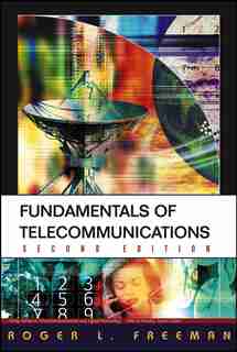 Fundamentals of Telecommunications by Roger L. Freeman