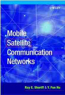 Mobile Satellite Communication Networks by Ray E. Sheriff