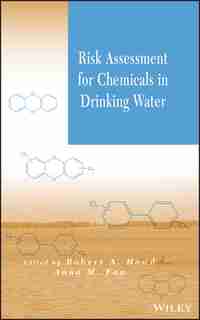 Risk Assessment for Chemicals in Drinking Water by Robert A. Howd