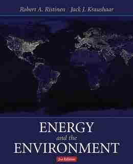 Energy and the Environment by Robert A. Ristinen