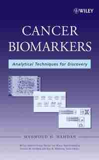 Cancer Biomarkers: Analytical Techniques for Discovery by Mahmoud H. Hamdan