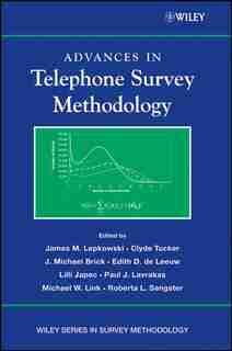 Advances in Telephone Survey Methodology by James M. Lepkowski