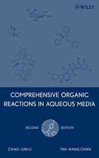 Comprehensive Organic Reactions in Aqueous Media by Chao-Jun Li