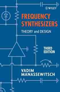 Frequency Synthesizers: Theory and Design by Vadim Manassewitsch