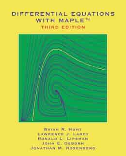 Differential Equations with Maple by Brian R. Hunt