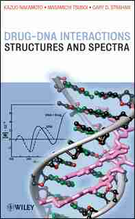 Drug-DNA Interactions: Structures and Spectra by Kazuo Nakamoto