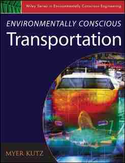 Environmentally Conscious Transportation by Myer Kutz
