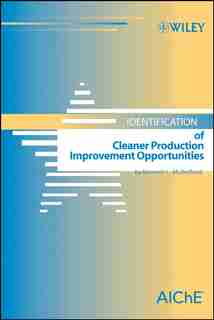 Identification of Cleaner Production Improvement Opportunities by Kenneth L. Mulholland