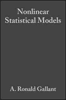 Nonlinear Statistical Models by A. Ronald Gallant