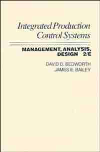 Integrated Production, Control Systems: Management, Analysis, and Design by David D. Bedworth