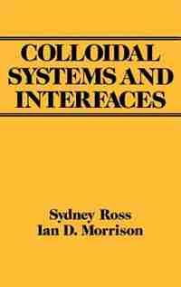 Colloidal Systems and Interfaces by Sydney Ross