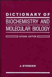 Dictionary of Biochemistry and Molecular Biology by J. Stenesh