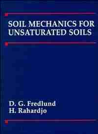 Soil Mechanics for Unsaturated Soils by Delwyn G. Fredlund