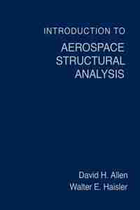 Introduction to Aerospace Structural Analysis by David H. Allen