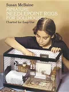 Miniature Needlepoint Rugs For Dollhouses: Charted For Easy Use by Susan Mcbaine