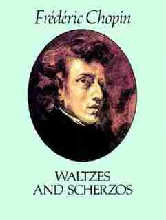 Waltzes and Scherzos by Frederic Chopin