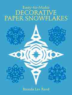 Easy-to-make Decorative Paper Snowflakes by Brenda Lee Reed