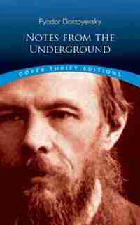 Notes From The Underground by Fyodor Dostoyevsky