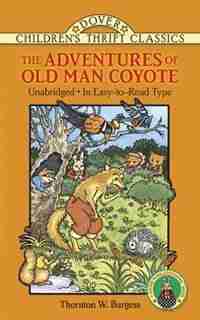 The Adventures Of Old Man Coyote by Thornton W. Burgess
