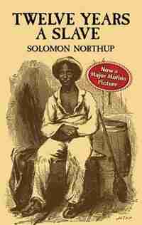Twelve Years A Slave by Solomon Northup