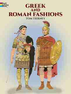 Greek And Roman Fashions by Tom Tierney