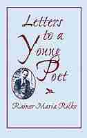Letters To A Young Poet de RAINER MARIA RILKE