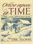 Once Upon a Time: The Way America Was by Eric Sloane