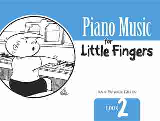 Piano Music for Little Fingers: Book 2 de Ann Patrick Green