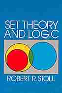 Set Theory and Logic by Robert R. Stoll
