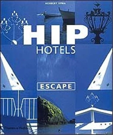 Hip Hotels Escape by Herbert Ypma