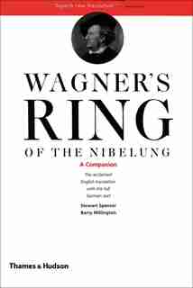 Wagners Ring Of The Nibelung by Stewart Spencer